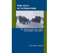 The City in Literature: An Intellectual and Cultural History
