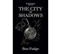 The City in Shadows: 1 (The Fall of Haxlur)