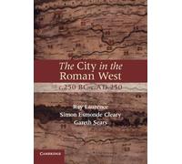 The City in the Roman West, c.250 BC-c.AD 250