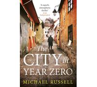 The City in Year Zero : The gripping WW2 historical thriller