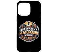 The City Is My Playground Funny Parkour Athlete Quote Saying Case for iPhone 15 Pro Max