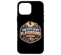The City Is My Playground Funny Parkour Athlete Quote Saying Case for iPhone 16 Pro Max
