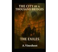 The City of a Thousand Bridges: The Exiles