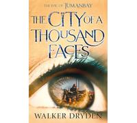 The City of a Thousand Faces: A sweeping historical fantasy saga based on the hit podcast Tumanbay