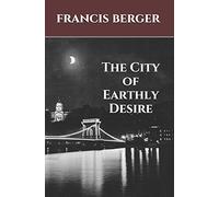 The City of Earthly Desire