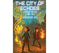 The City Of Echoes (2) (A Shardborn Adventure)