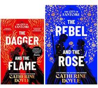 The City of Fantome Series by Catherine Doyle 2 Books Collection Set (The Rebel and the Rose [Hardback] & The Dagger and the Flame)