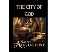 The City of God: : With a Modern Introduction to Augustine’s Vision of History and Civilization