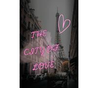 The City of Love: Paris Aesthetic Journal - 100 Pages Dot Grid - Neon Style Notebook for Romance & Wanderlust
