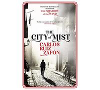 The City of Mist: The last book by the bestselling author of The Shadow of the Wind