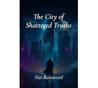The City of Shattered Truths