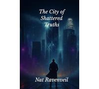 The City of Shattered Truths