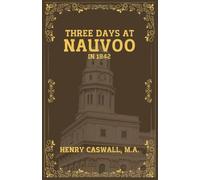 The City of the Mormons; or, Three Days at Nauvoo, in 1842