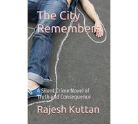 The City Remembers: A Silent Crime Novel of Truth and Consequence
