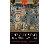 The City-State in Europe, 1000-1600: Hinterland, Territory, Region