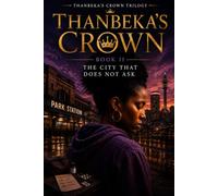 The City That Does Not Ask (Thanbeka's Crown)