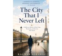 The City That I Never Left: A Reflective Memoir of Work Trips, Wandering, and the City That Stayed