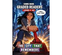 The City That Remembers Wrong. LEVEL 1 / LEVEL 2 (ELT Graded Reader).: A Sci-Fi Graphic Novel for ESL Students to Learn English Vocabulary & Reading ... · A1 (Beginner) - Comic Book Graded Readers.)