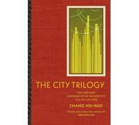 The City Trilogy - Five Jade Disks, Defenders of the Dragon City, Tale of a Feather: Five Jade Disks, Defenders of the Dragon City, and Tale of a Feather (Modern Chinese Literature from Taiwan)