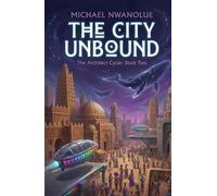 The City Unbound (The Architect Cycle)