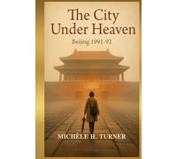 The City Under The Heaven: Beijing 1991-92