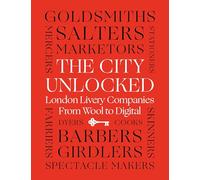 The City Unlocked: London Livery Companies from Wool to Digital