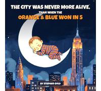 The City Was Never More Alive, Than When the Orange and Blue Won in 5: A Championship Bedtime Story