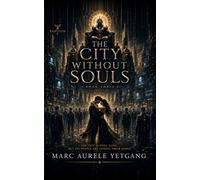 THE CITY WITHOUT SOULS: 3 (The False Light Series)