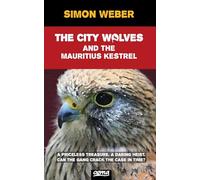 The City Wolves and the Mauritius Kestrel: A Scout Detectives Mystery: 1 (The City Wolves (Scout Detectives Mysteries))