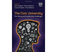 The Civic University: The Policy and Leadership Challenges by John Goddard (2016-11-25)