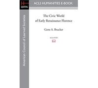 The Civic World of Early Renaissance Florence