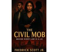 The Civil Mob: Behind Every Law Is A Lie: 1