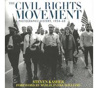 The Civil Rights Movement: A Photographic History, 1954-68
