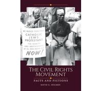 The Civil Rights Movement : Facts and Fictions