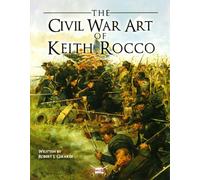 The Civil War Art of Keith Rocco (General Military)