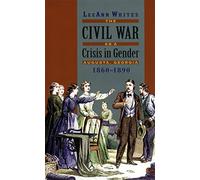 The Civil War as a Crisis in Gender: Augusta, Georgia, 1860-1890