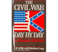 The Civil War Day by Day: An Almanac, 1861-1865