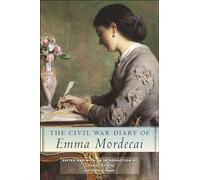 The Civil War Diary of Emma Mordecai: 25 (Goldstein-Goren Series in American Jewish History)