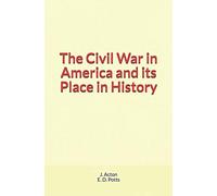 The Civil War in America and its Place in History
