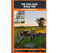 THE CIVIL WAR ROAD TRIP REISEFÜHRER 2026