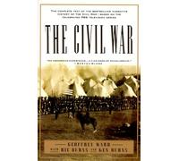 The Civil War: The Complete Text of the Bestselling Narrative History of the Civil War--Based on the Celebrated PBS Television Series (Vintage Civil War Library)