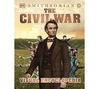 The Civil War Visual Encyclopedia (DK Children's Visual Encyclopedias)