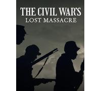 The Civil War's Lost Massacre