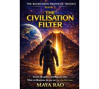 The Civilisation Filter: Regression Protocol Trilogy - Book 2