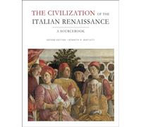 The Civilization of the Italian Renaissance: A Sourcebook, Second Edition