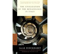 The Civilization of the Renaissance in Italy (Modern Library Classics)