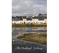 'The Claddagh, Galway' - Journal Notebook: Lined Notebook - Irish Gift, Ireland Gifts (A Taste Of Ireland Notebook Series)