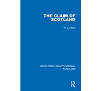 The Claim of Scotland (Routledge Library Editions: Scotland)