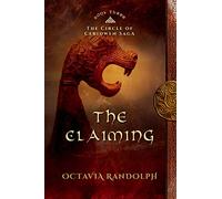 The Claiming: Book Three of The Circle of Ceridwen Saga: Volume 3