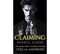 The Claiming: Une romance sombre à l’académie de la mafia (Rockwell Academy)